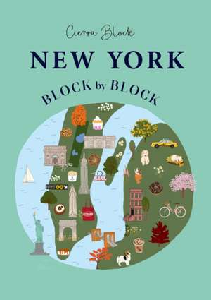 New York Block by Block de Cierra Block