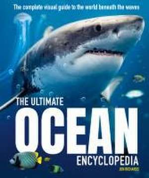 The Ultimate Ocean Encyclopedia de Jon Richards