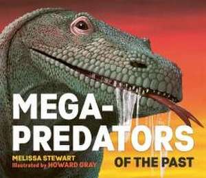 Mega-Predators of the Past de Melissa Stewart