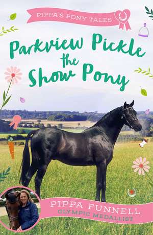 Parkview Pickle the Show Pony de Pippa Funnell