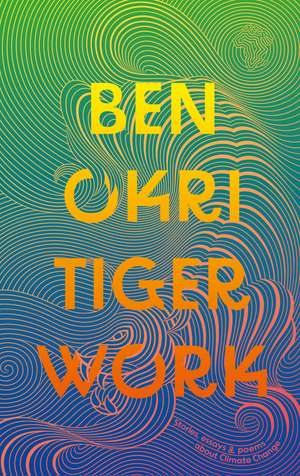 Tiger Work de Ben Okri