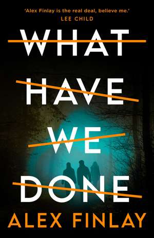 What Have We Done de Alex Finlay