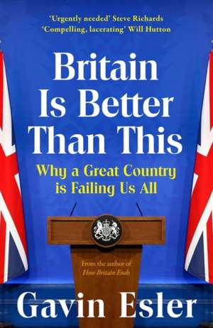 Britain Is Better Than This de Gavin Esler