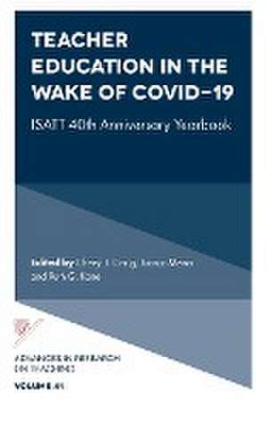 Teacher Education in the Wake of Covid–19 – ISATT 40th Anniversary Yearbook de Cheryl J. Craig