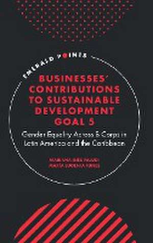 Businesses` Contributions to Sustainable Develop – Gender Equality Across B Corps in Latin America and the Caribbean de Mariana Inés Paludi