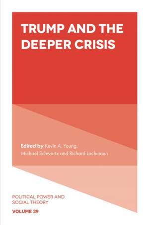 Trump and the Deeper Crisis de Kevin A. Young