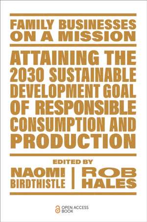 Attaining the 2030 Sustainable Development Goal of Responsible Consumption and Production de Naomi Birdthistle