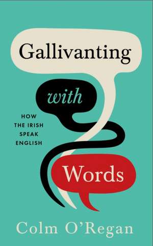 Gallivanting with Words de Colm O'Regan