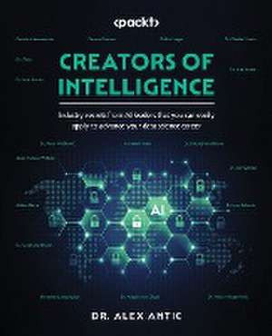 Creators of Intelligence de Alex Antic