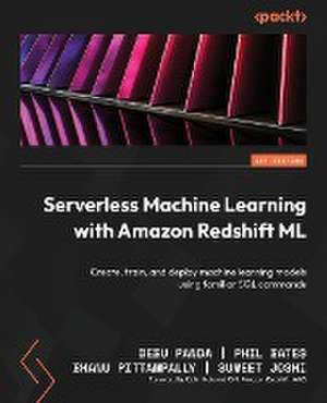 Serverless Machine Learning with Amazon Redshift ML de Debu Panda