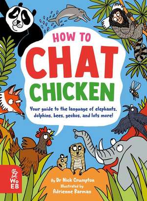 How to Chat Chicken, Gossip Gorilla, Babble Bee, Gab Gecko, and Talk in 66 Other Animal Languages de Nick Crumpton