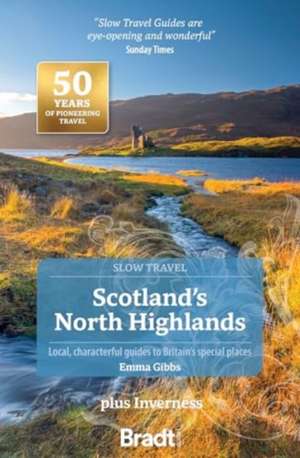 Scotland's North Highlands (Slow Travel) de Emma Gibbs