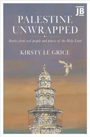 Palestine Unwrapped de Kirsty Le Grice
