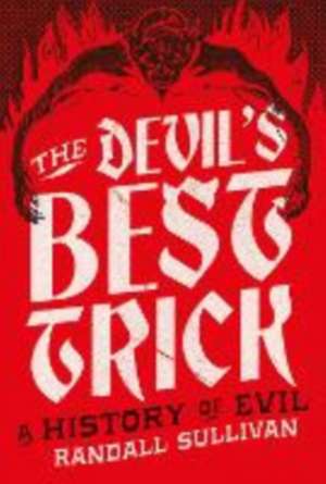 The Devil's Best Trick de Randall Sullivan