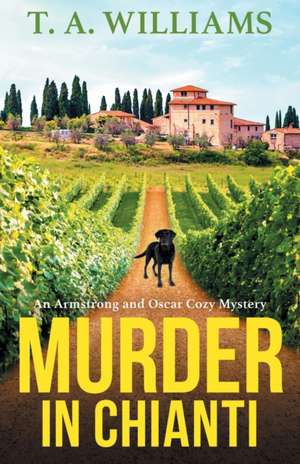 Murder In Chianti de T. A. Williams