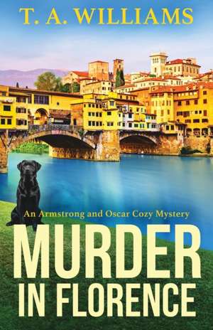 Murder in Florence de T. A. Williams