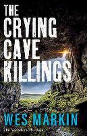 The Crying Cave Killings de Wes Markin