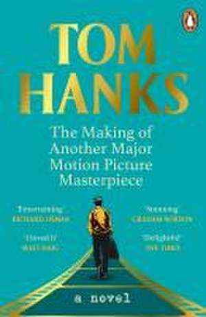 The Making of Another Major Motion Picture Masterpiece de Tom Hanks