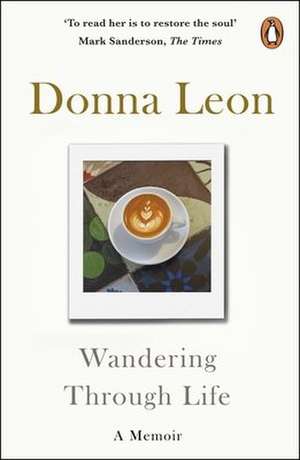 Wandering Through Life de Donna Leon