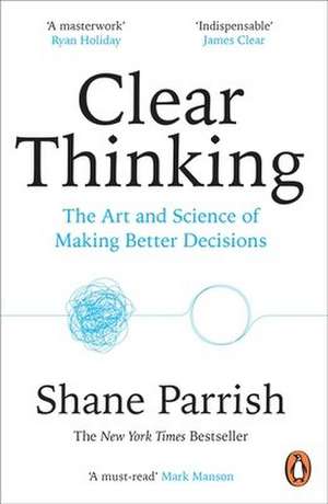 Clear Thinking de Shane Parrish