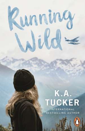 Running Wild de K. A. Tucker