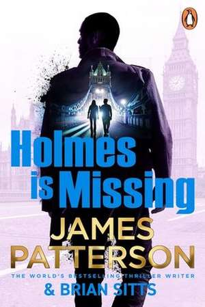 Holmes Is Missing de James Patterson