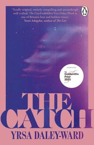 The Catch de Yrsa Daley-Ward