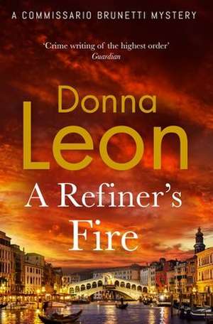 A Refiner's Fire de Donna Leon