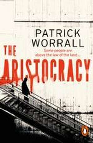 The Aristocracy de Patrick Worrall