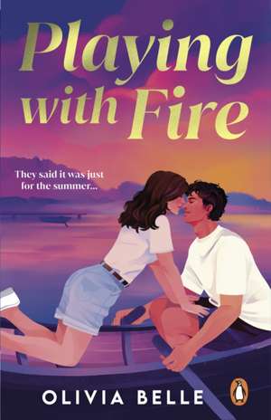 Playing with Fire de Olivia Belle