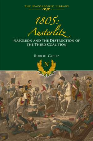 1805: Austerlitz de Robert Goetz