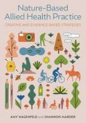 Nature-Based Allied Health Practice de Amy Wagenfeld