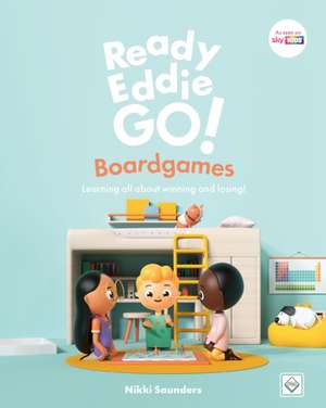 Ready Eddie Go! Boardgames de Nikki Saunders