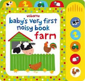 Baby's Very First Noisy Book Farm de Fiona Watt