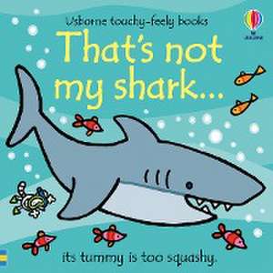 That's Not My Shark... de Fiona Watt