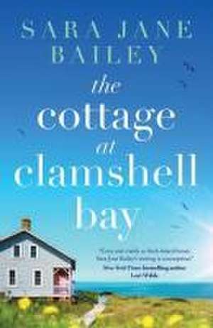 The Cottage at Clamshell Bay de Sara Jane Bailey