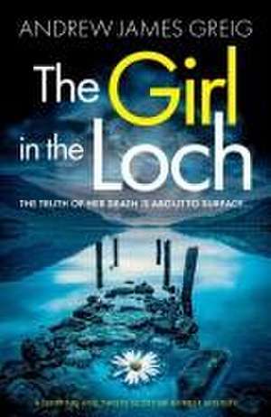 The Girl in the Loch de Andrew James Greig