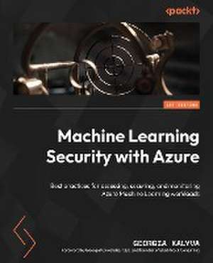 Machine Learning Security with Azure de Georgia Kalyva