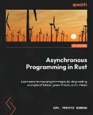 Asynchronous Programming in Rust de Carl Fredrik Samson