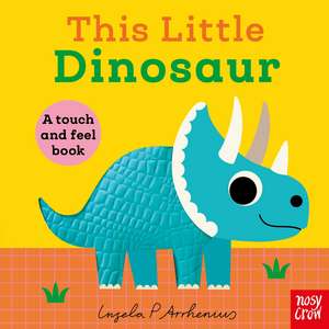 This Little Dinosaur de Ingela P. Arrhenius