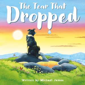 The Tear That Dropped de Michael James