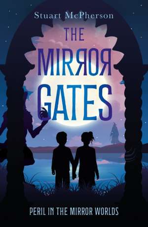The Mirror Gates de Stuart McPherson