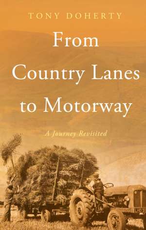 From Country Lanes to Motorway de Tony Doherty