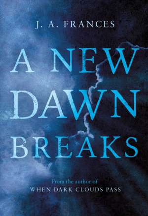 A New Dawn Breaks de J. A. Frances