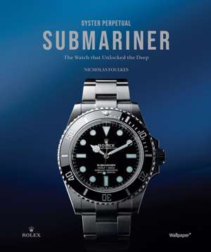 Oyster Perpetual Submariner de Nicholas Foulkes