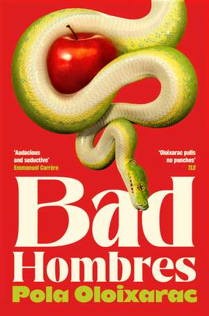 Bad Hombres de Pola Oloixarac