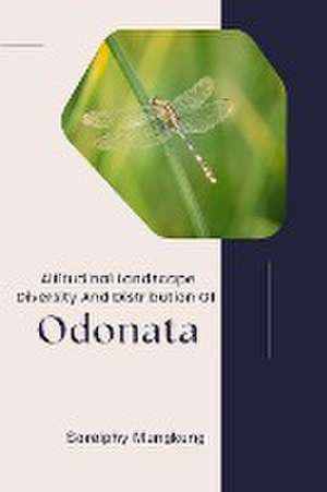 Altitudinal Landscape Diversity And Distribution Of Odonata de Soreiphy Mungkung