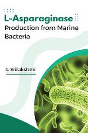 L-Asparaginase Production from Marine Bacteria de L. Srilakshmi