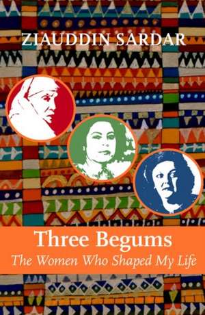 Three Begums de Ziauddin Sardar
