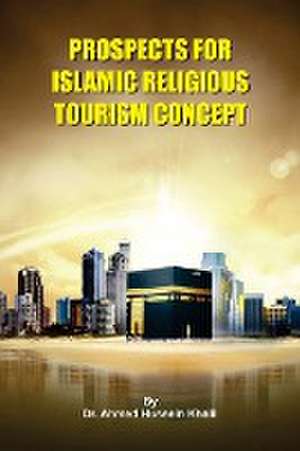 Prospects for Islamic Religious Tourism Concept de Ahmed Hussein Khalil